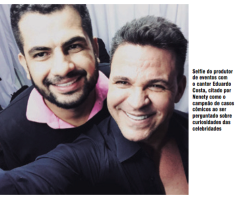 Selfie do produtor de eventos com o cantor Eduardo Costa, citado por Nenety como o campeão de casos cômicos ao ser perguntado sobre curiosidades das celebridades