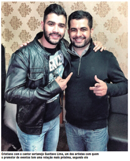 Cristiano com o cantor sertanejo Gusttavo Lima, um dos artistas com quem o promotor de eventos tem uma relação mais próxima, segundo ele