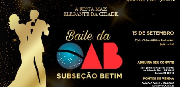 VEM AI…. BAILE DA OAB. “A Festa Mais Elegante da Cidade”!